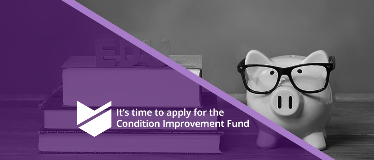 The Condition Improvement Fund (CIF) is now open for your bid!